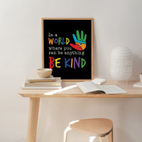In World Where You Can Be Anything Be Kind