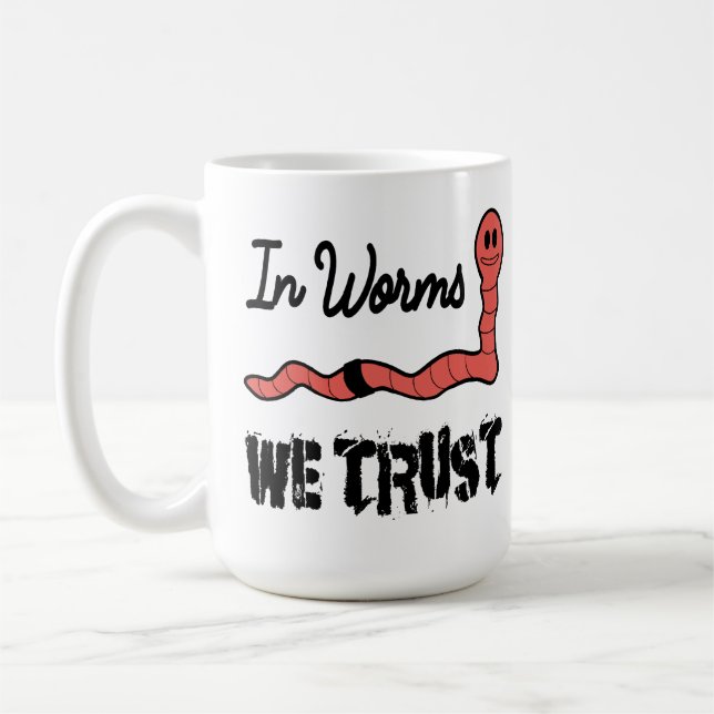 In Worms We Trust Coffee Mug (Left)