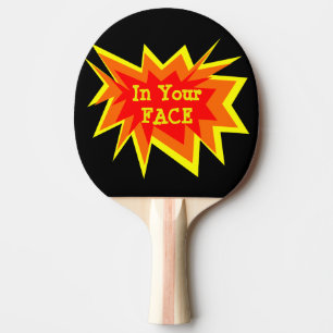 In Your Face Ping Pong Paddle