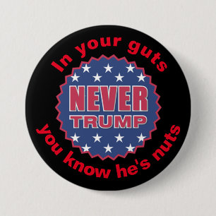 "In your guts you know he's nuts" 7.5 Cm Round Badge