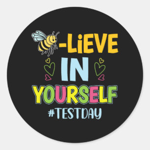 In Yourself Motivational Test Day Teacher  Classic Round Sticker