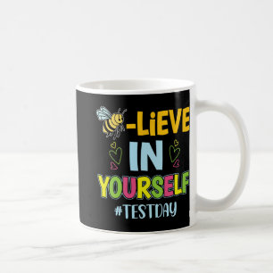 In Yourself Motivational Test Day Teacher Coffee Mug