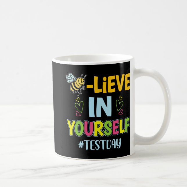 In Yourself Motivational Test Day Teacher  Coffee Mug (Right)