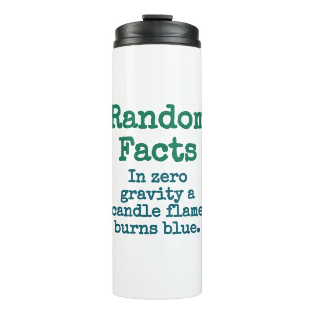 In Zero Gravity A Candle Flame - Trivia Fact Thermal Tumbler (Front)