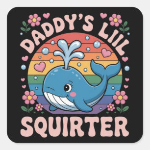 Inappropriate Daddy's Lil Squirter Embarrassing Square Sticker