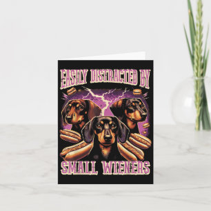 Inappropriate Easily Distracted By Small Dachshund Card