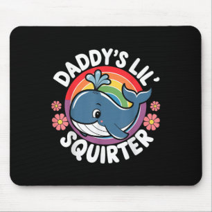 Inappropriate Funny Daddys Lil Squirter Embarring  Mouse Pad