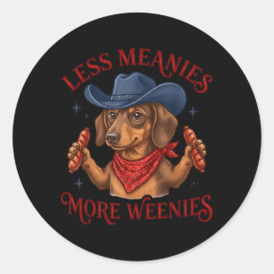 Inappropriate Funny Less Meanies More Weenies Meme Classic Round Sticker