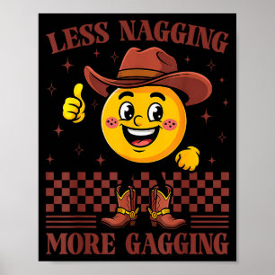 Inappropriate Funny Less Nagging More Gagging Emba Poster