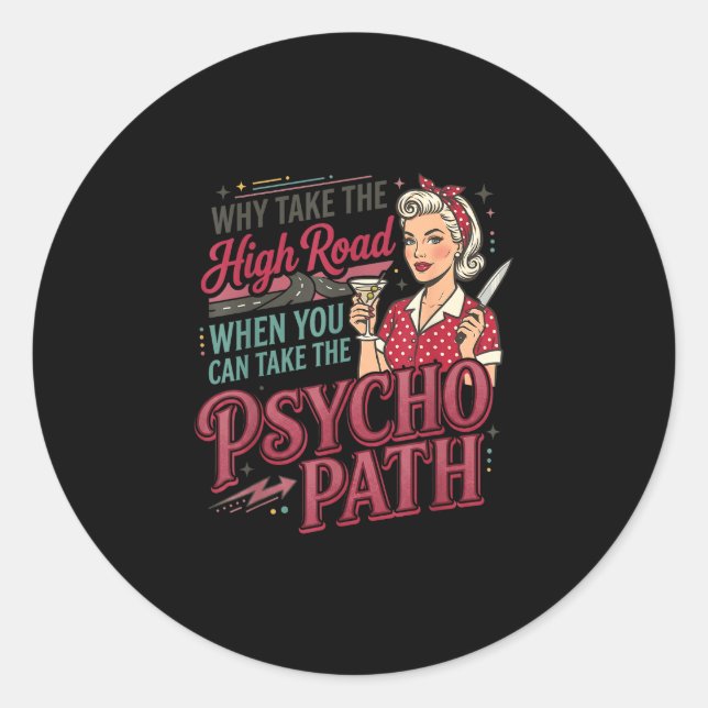 Inappropriate funny psycho path unhinged meme dark classic round sticker (Front)