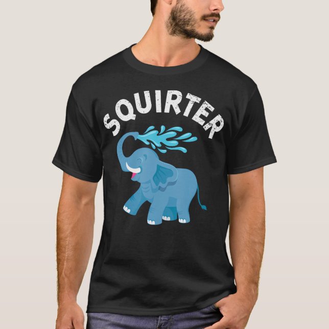 Inappropriate Funny Squirter Embarrassing T Shirts (Front)