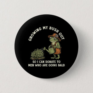 Inappropriate Growing Bush Out Funny Women Humour 6 Cm Round Badge
