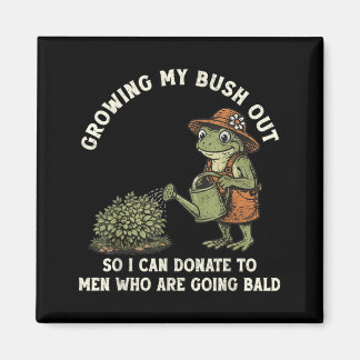 Inappropriate Growing Bush Out Funny Women Humour Magnet