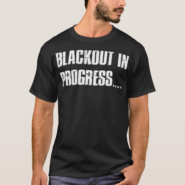 Inappropriate Offensive Drinking Drunk Blackout T-Shirt (Front)