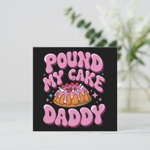 Inappropriate Pound My Cake Daddy Embarrassing  Invitation