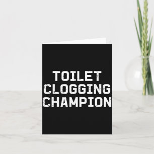 Inappropriate toilet clogging champion funny humou card