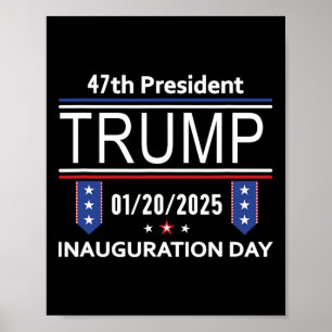 Inauguration Day 2025 And Donald Trump And 47th Pr Poster