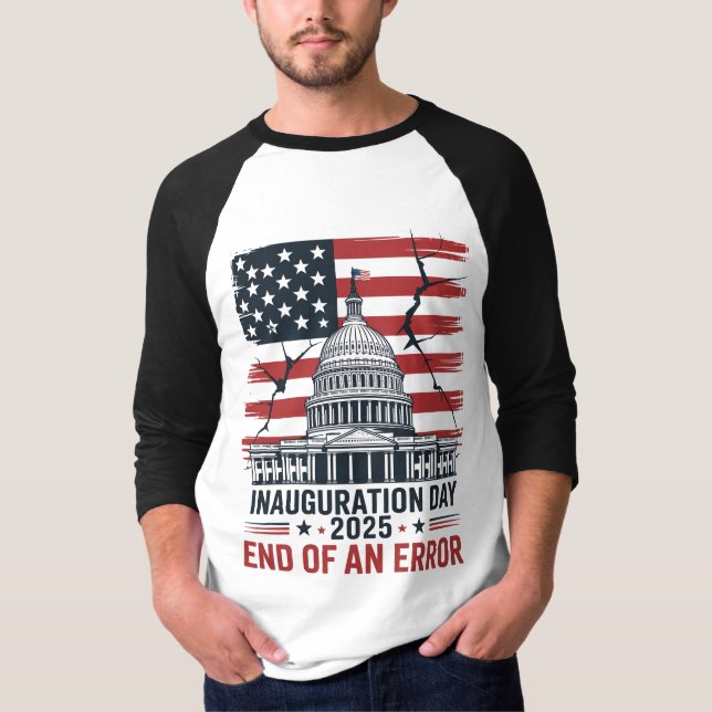 Inauguration Day 2025 End of an Error T-Shirt (Front)