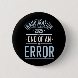 Inauguration Day 2025 End Of An Error - The Perfec 6 Cm Round Badge