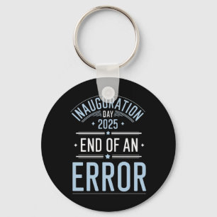 Inauguration Day 2025 End Of An Error - The Perfec Key Ring