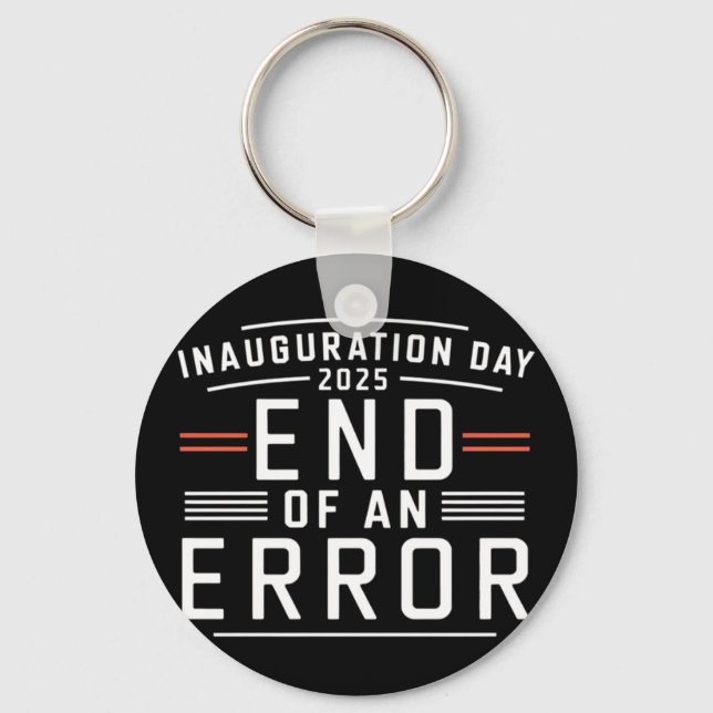 Inauguration Day 2025 End Of An Error - The Perfec Key Ring (Front)