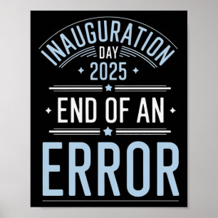 Inauguration Day 2025 End Of An Error - The Perfec Poster