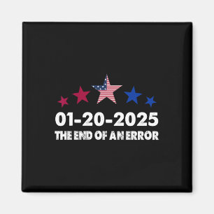 Inauguration Day 2025 January 20 End Of An Error Magnet