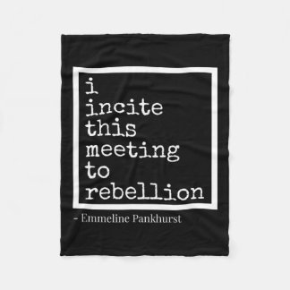 Incite This Meeting To Rebellion Fleece Blanket