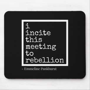 Incite This Meeting To Rebellion Mouse Pad