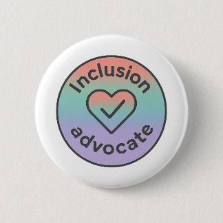 Inclusion Advocate 6 Cm Round Badge