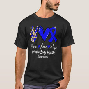 Inclusion Body Myositis IBM Peace Love Hope Blue R T-Shirt