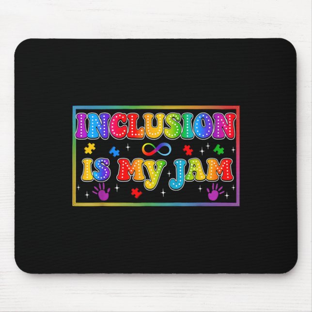 Inclusion is jam autism sped teacher mouse pad (Front)