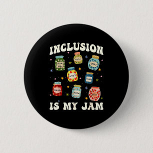 Inclusion Is My Jam Sped Teacher Special Education 6 Cm Round Badge