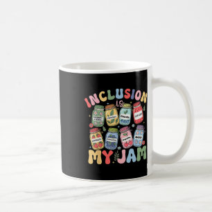 Inclusion Is My Jam Sped Teacher Special Education Coffee Mug