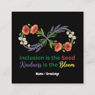 Inclusion is the Seed Kindness is the Bloom Square Business Card
