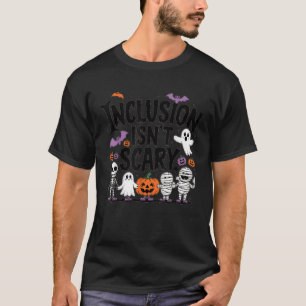 Inclusion Isn t Scary Mummy Boo Ghost Halloween Sp T-Shirt