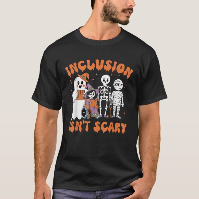 Inclusion Isn t Scary Teacher Skeleton Ghost Mummy T-Shirt (Front)