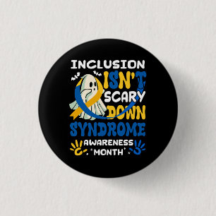 Inclusion Isnt Scary Down Syndrome Awareness Yello 3 Cm Round Badge