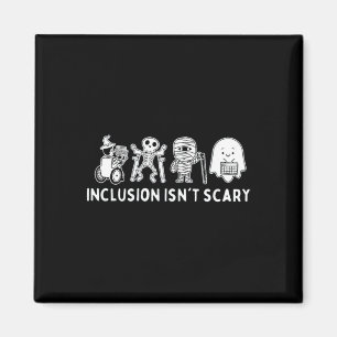 Inclusion Isn't Scary Teacher Skeleton Ghost Cute Magnet