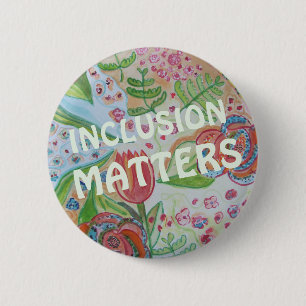 Inclusion Matters 6 Cm Round Badge