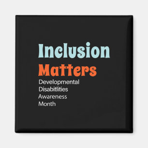 Inclusion Matters Developmental Disabilities Aware Magnet