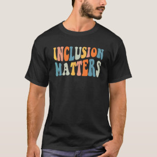 Inclusion Matters Special Education Autism Awarene T-Shirt