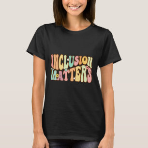 Inclusion Problems Special Education Autism Awaren T-Shirt