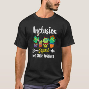 Inclusion Squad  Cactus Team Inclusion Teacher Cre T-Shirt