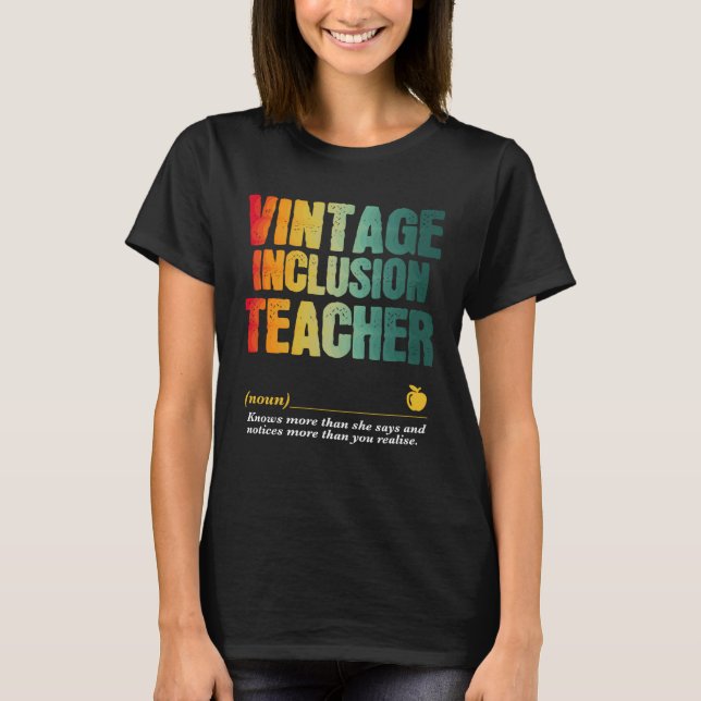 Inclusion Teacher Appreciation Week Back to School T-Shirt (Front)
