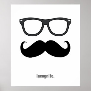 incognito - funny moustache and sunglasses poster