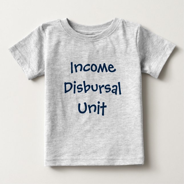 Income Disbursal Unit Baby T-Shirt (Front)