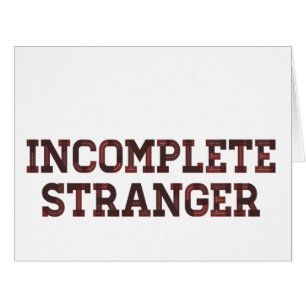 Incomplete Stranger Horizontal Card