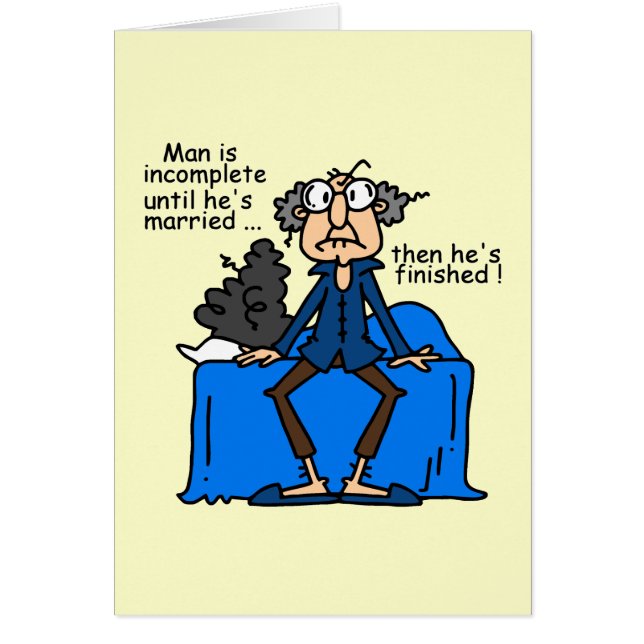 Incomplete Then Finished Marriage Humour (Front)