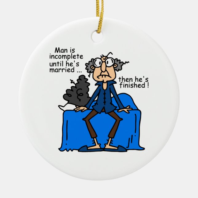 Incomplete Then Finished Marriage Humour Ceramic Ornament (Front)